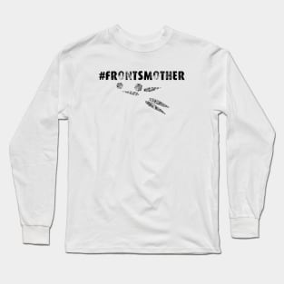 Frontsmother Long Sleeve T-Shirt